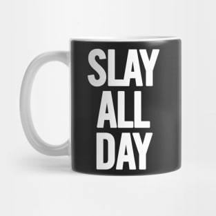 Slay All Day Mug